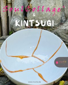 Kintsugi und SoulCollage